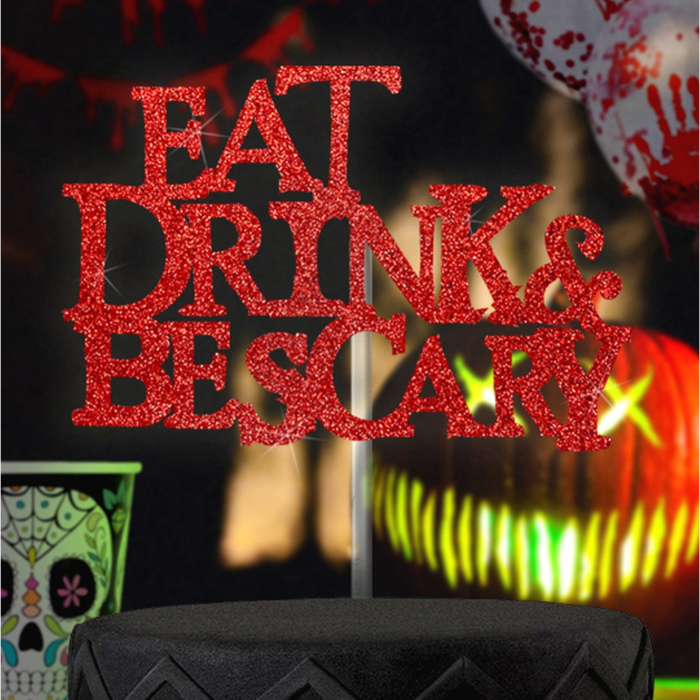 'Eat, Drink & Be Scary' Glitter Cake Topper